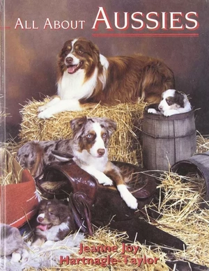 All About Aussies: The Australian Shepherd from A to Z Copertina